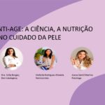 Trilogia Anti-age: A Ciência, a Nutrição e a Mente no cuidado da Pele