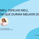 Espelho meu, espelho meu, há alguém que durma melhor do que eu?