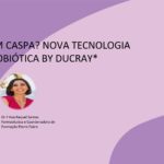 Cabelo sem caspa? Nova tecnologia ciência probiótica by Ducray*
