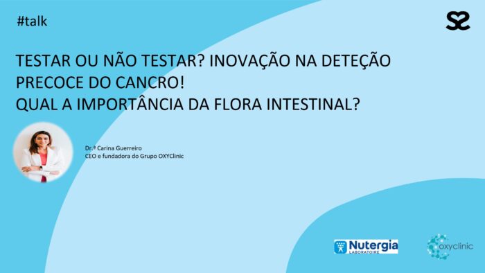 Testar ou Não Testar? Inovação na deteção precoce do cancro! Qual a importância da flora intestinal? - Image 1